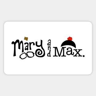 Mary and Max - black letters Magnet